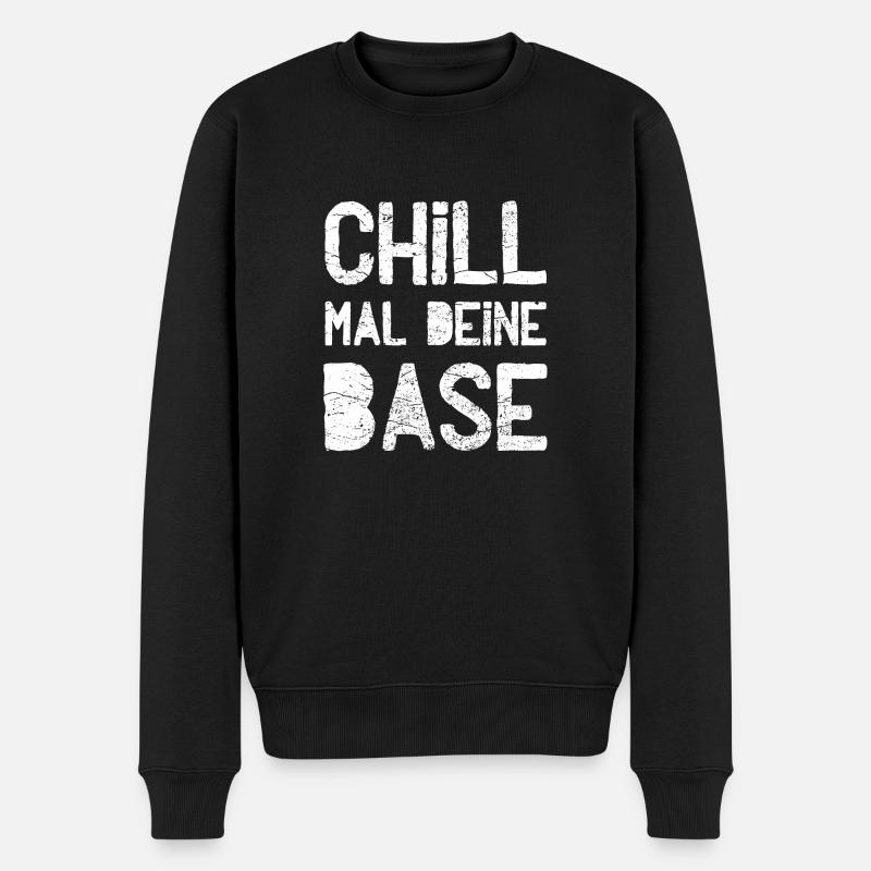 Chill mal deine Base - Männer Premium Bio Pullover - Schwarz