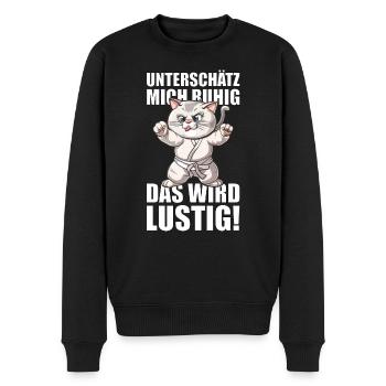 Unterschätz mich ruhig, das wird lustig! Katzen - Männer Premium Bio Pullover - Schwarz - Vorne - Nico (187cm)