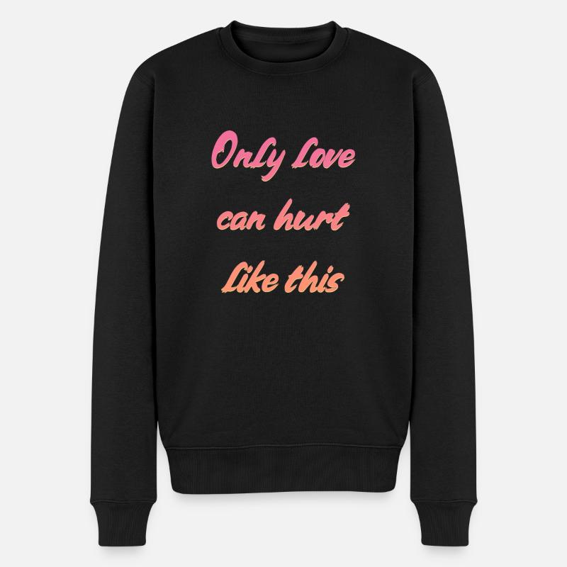 Liebe Spruch - Männer Premium Bio Pullover - Schwarz