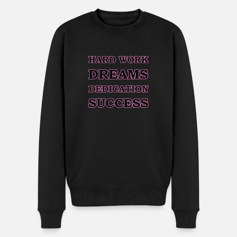 Harte Arbeit, Träume, Hingabe, Erfolg - Männer Premium Bio Pullover - Schwarz