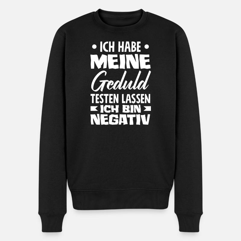 Geduld getestet – ich bin negativ - Männer Premium Bio Pullover - Schwarz