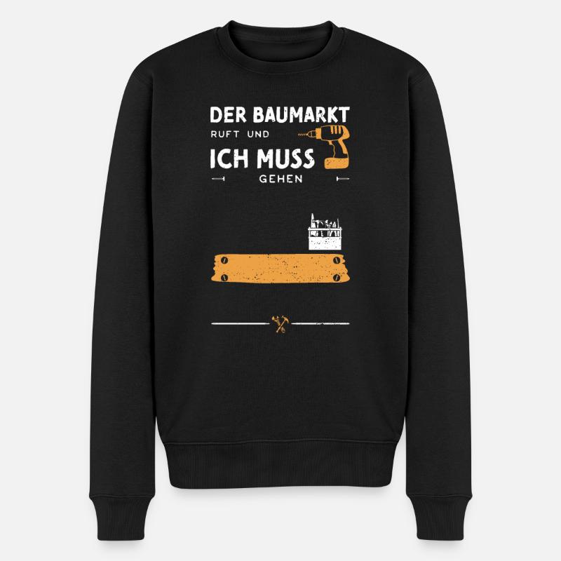 Der baumarkt Ruft Und Ich Muss G... - Männer Premium Bio Pullover - Schwarz