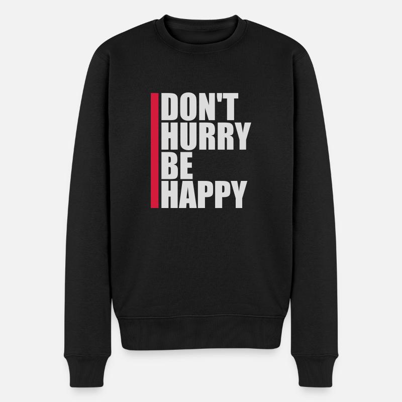 dont hurry be happy - Männer Premium Bio Pullover - Schwarz