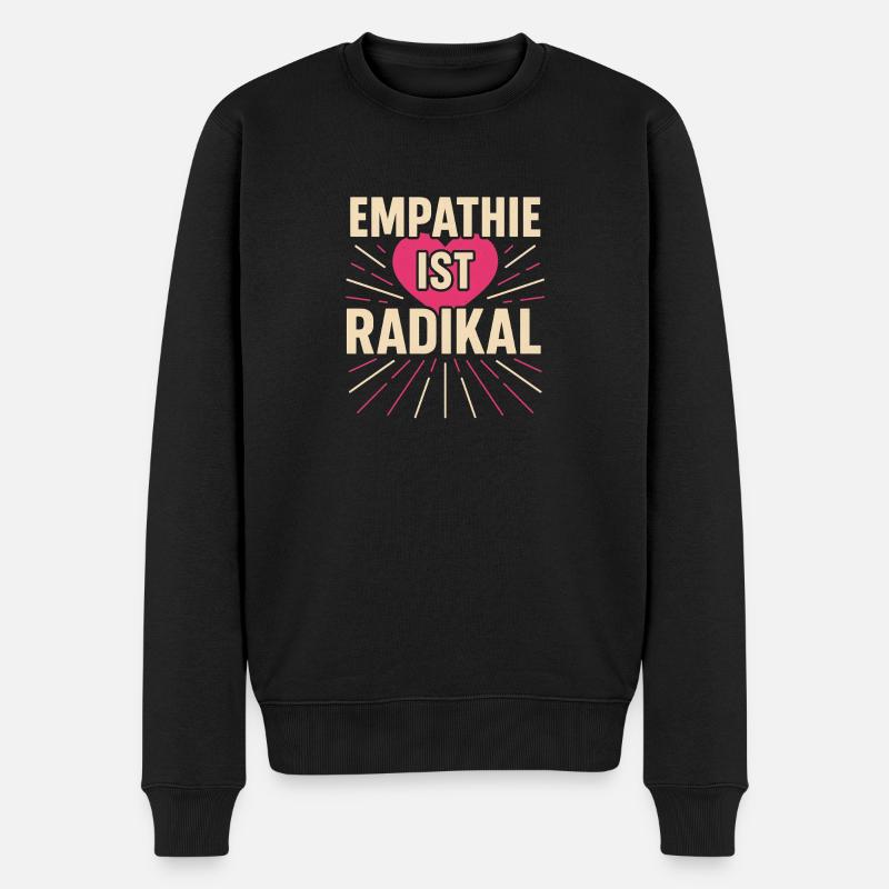 Empathie ist radikal - Männer Premium Bio Pullover - Schwarz
