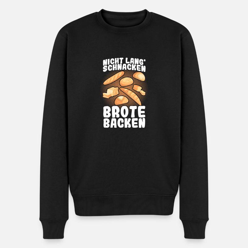 Nicht lang' schnacken Brote backen Bäcker - Männer Premium Bio Pullover - Schwarz