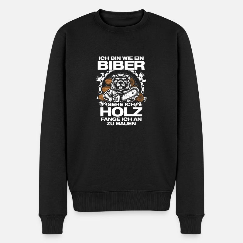 Wie ein Biber Holz machen Holzfäller Forstwirt - Männer Premium Bio Pullover - Schwarz