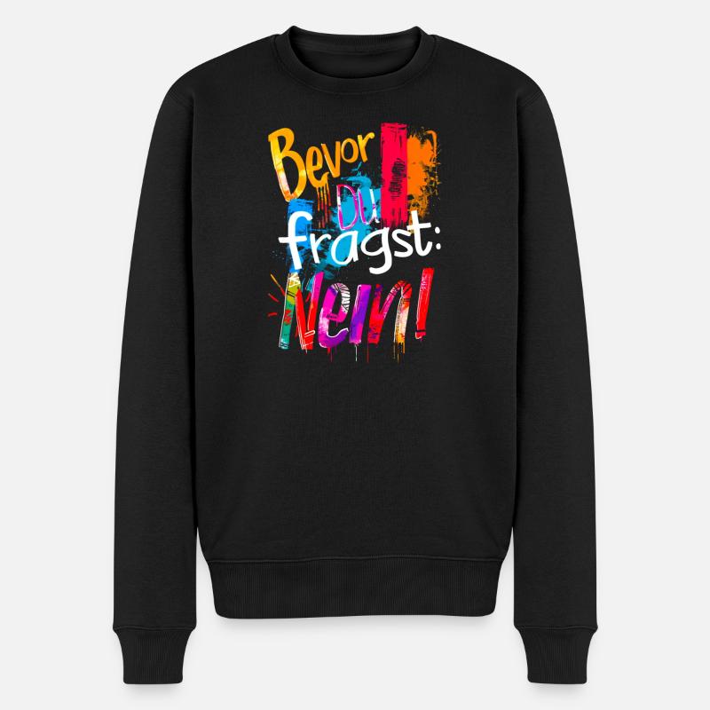 Bevor Du fragst: NEIN! - Männer Premium Bio Pullover - Schwarz