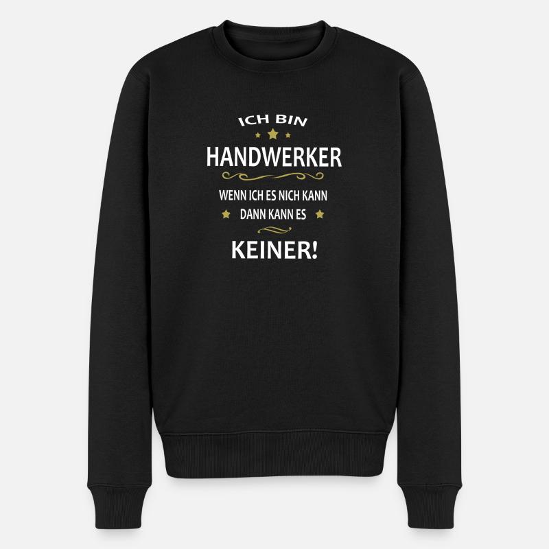 Ich bin Handwerker - Männer Premium Bio Pullover - Schwarz