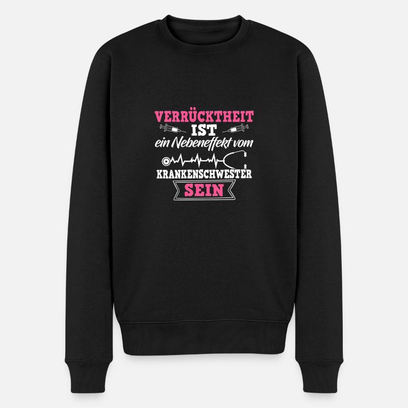 Krankenschwester Shirt · Pflege · Verrücktheit - Männer Premium Bio Pullover - Schwarz