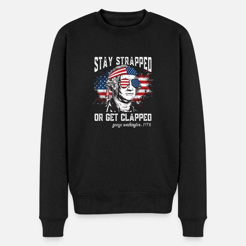Stay strapped or get clapped, George Washington - Pull Premium bio Homme - noir