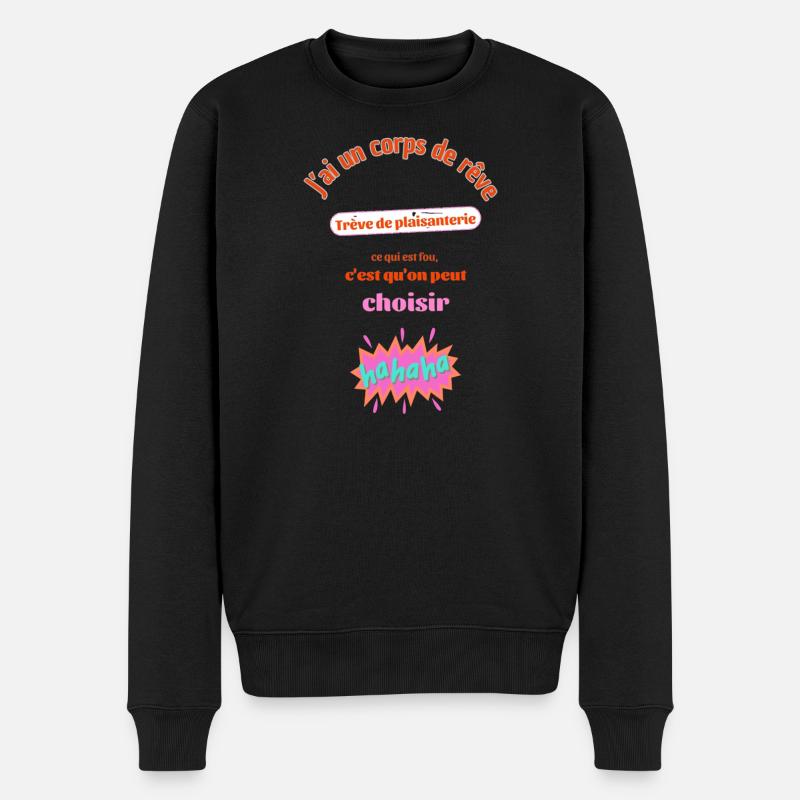 Votre style unique, j'ai un corps de rêve - Pull Premium bio Homme - noir