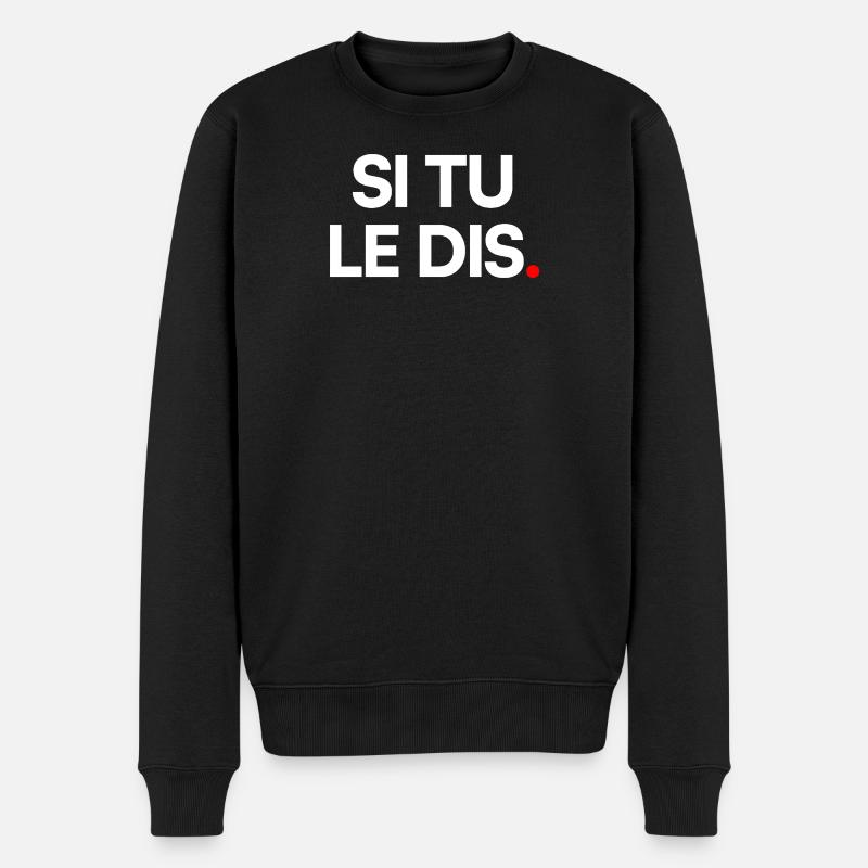 Si tu le dis - Pull Premium bio Homme - noir