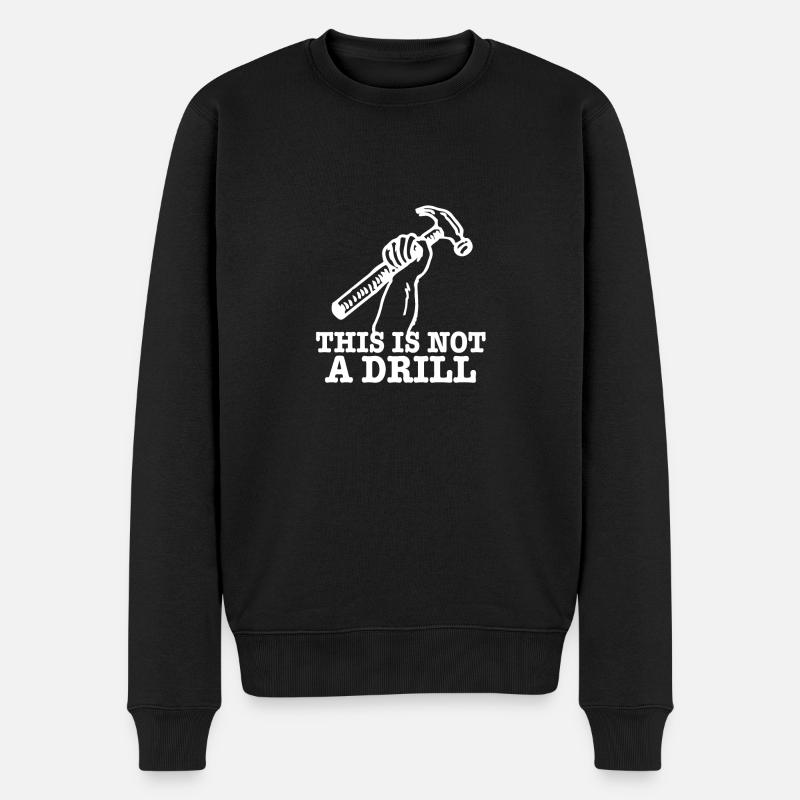 This Is Not A Drill - Männer Premium Bio Pullover - Schwarz