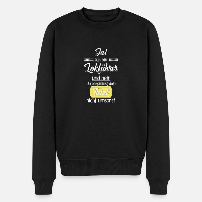Lokführer/Du bekommst dein Ticket nicht umsonst - Männer Premium Bio Pullover - Schwarz