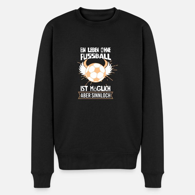 Ein Leben ohne Fußball ist möglich, aber sinnloch - Männer Premium Bio Pullover - Schwarz