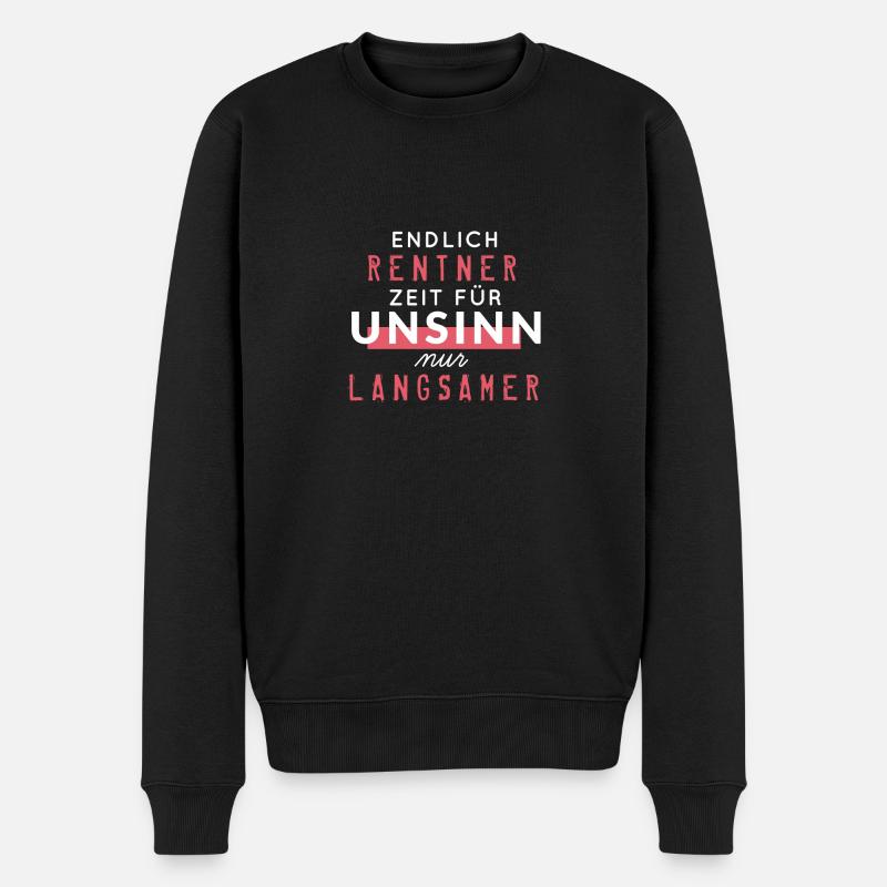 Endlich Rentner | Ruhestand Rente Spruch - Männer Premium Bio Pullover - Schwarz