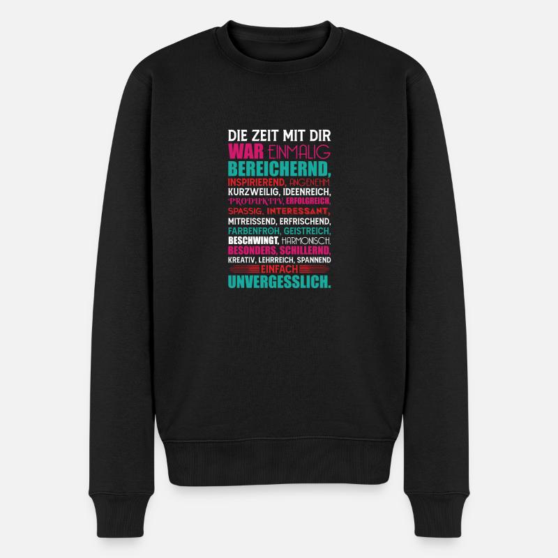 Geschenk zum Abschied Die Zeit mit dir war... - Männer Premium Bio Pullover - Schwarz