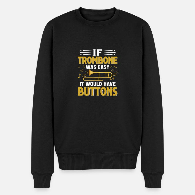 If Trombone Was Easy It Would Have Buttons Player - Männer Premium Bio Pullover - Schwarz