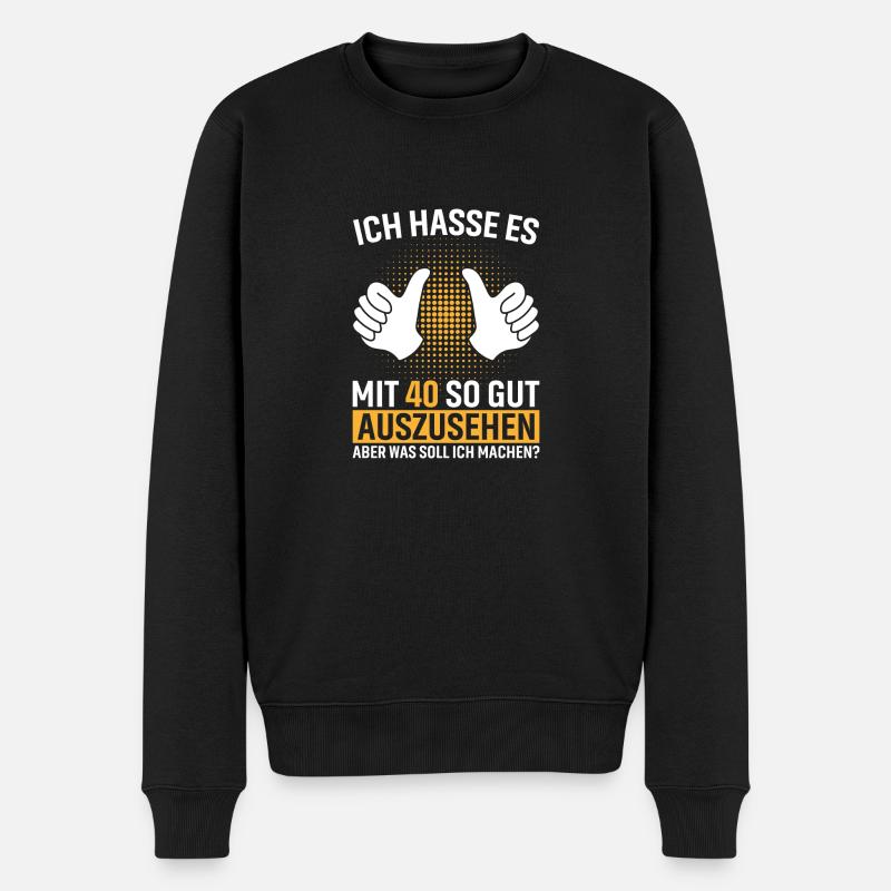 ICH HASSE ES MIT 40 SO GUT AUSZUSEHEN - Männer Premium Bio Pullover - Schwarz