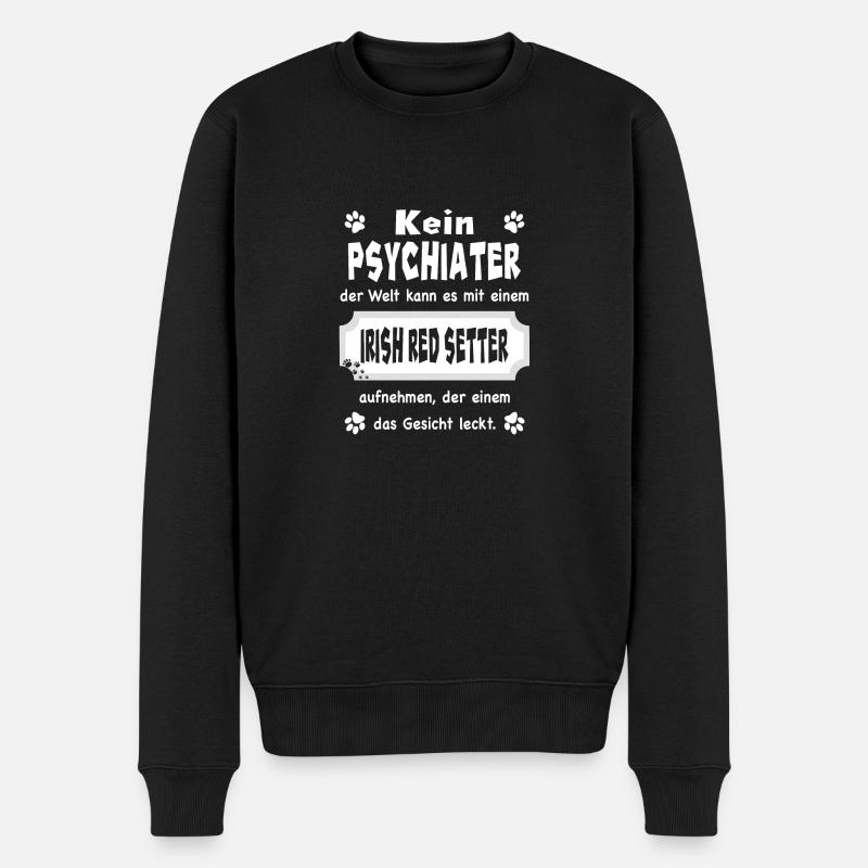 Kein Psychiater - Spruch - Irish Red Setter - Männer Premium Bio Pullover - Schwarz