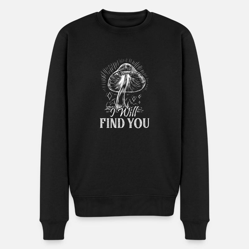 I Will Find You Fungus Mycologist - Männer Premium Bio Pullover - Schwarz