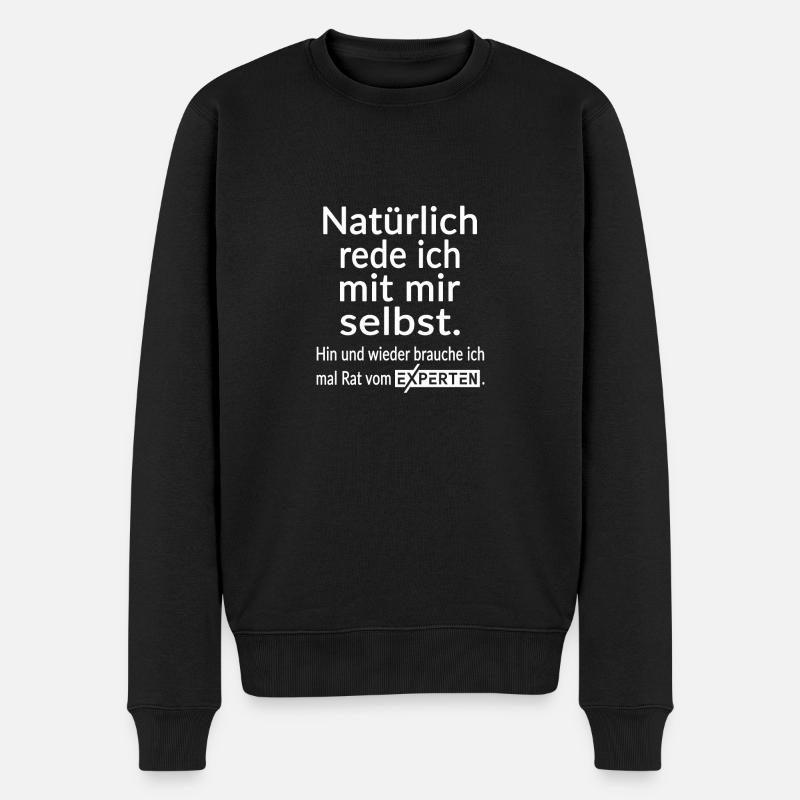 Natürlich rede ich mit mir selbst Lustige Sprüche - Männer Premium Bio Pullover - Schwarz