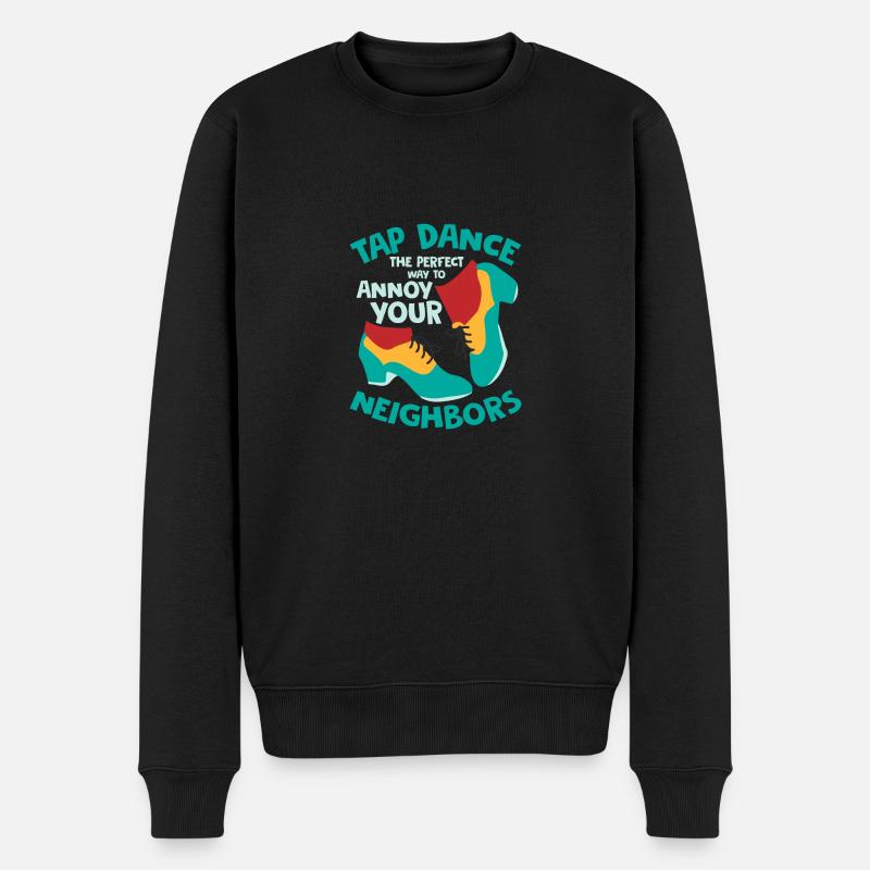 Tap Dance The Perfect Way To Annoy Tap Dancing - Männer Premium Bio Pullover - Schwarz