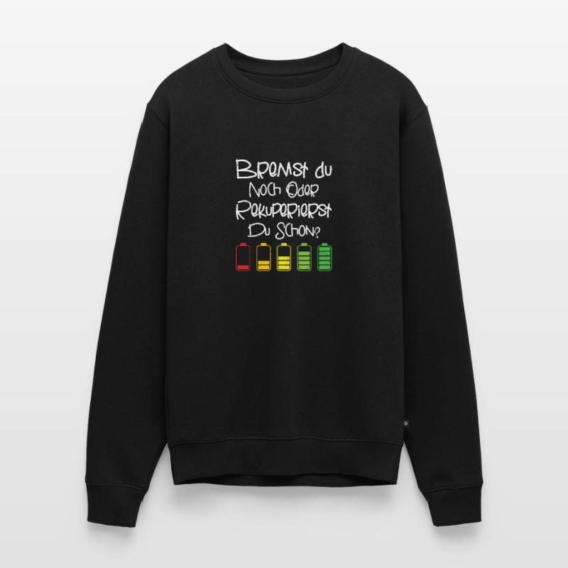 Bremst du Noch Oder Rekuperierst Du Schon? Männer Premium Bio Pullover