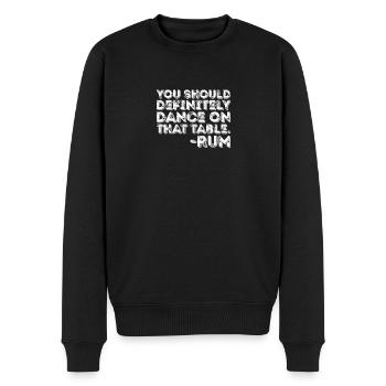Du solltest auf jeden Fall auf diesem Tisch tanzen Rum-Wortspiel - Männer Premium Bio Pullover - Schwarz - Vorne - Nico (187cm)