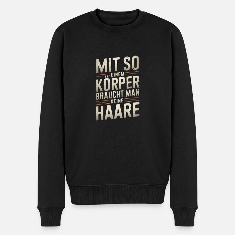 Mit so einem Körper - Glatze Kurzhaar - Männer Premium Bio Pullover - Schwarz