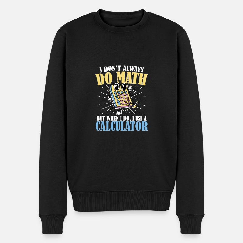 Mathe Mathematik Mathelehrer Mathematiklehrer - Männer Premium Bio Pullover - Schwarz