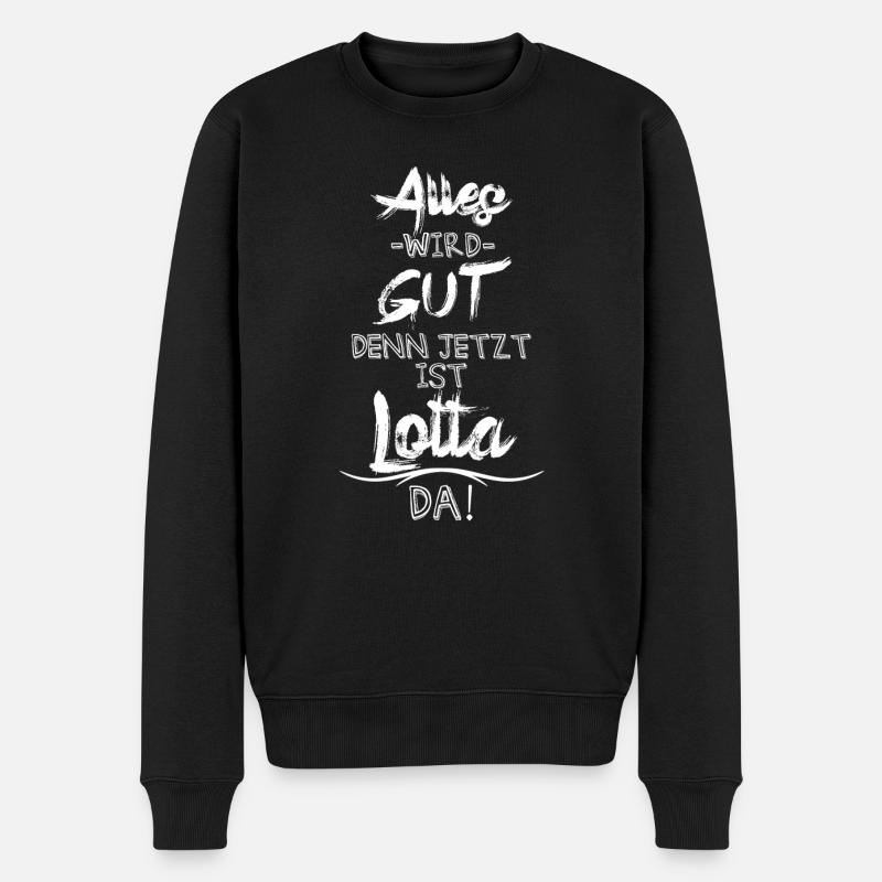 Alles wird gut denn jetzt ist Lotta da - Männer Premium Bio Pullover - Schwarz