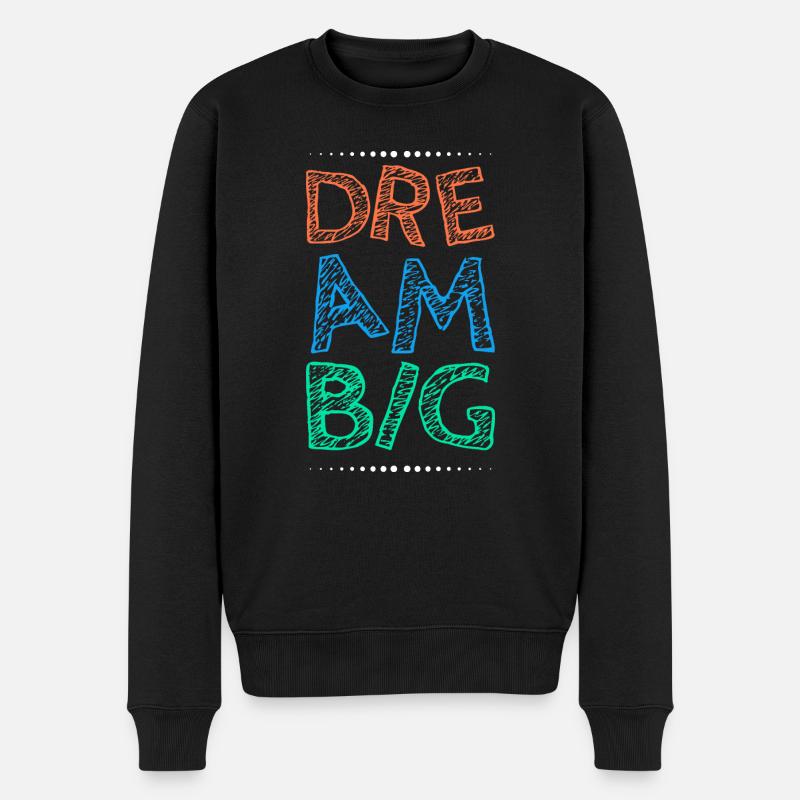 Arbeite hart Dream Big - Männer Premium Bio Pullover - Schwarz