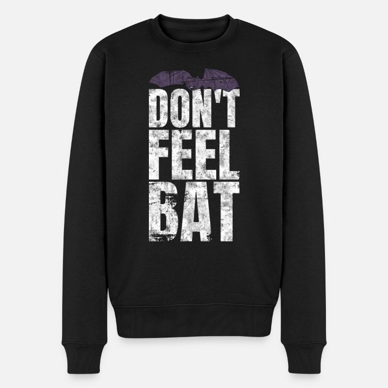 Don't Feel Bat Fledermaus Spruch - Männer Premium Bio Pullover - Schwarz