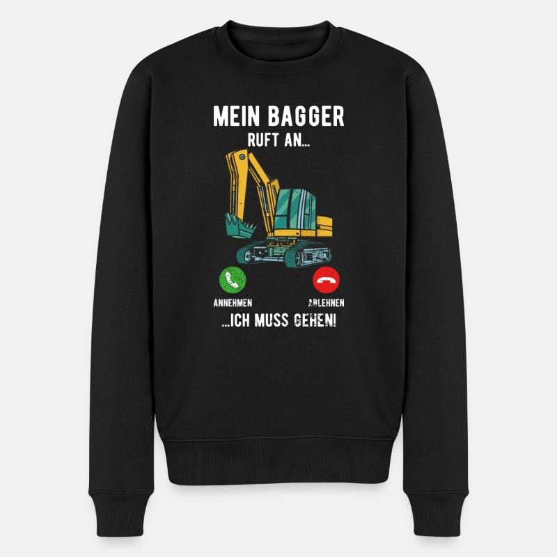 Mein bagger ruft an ich muss gehen Baggerfahrer - Männer Premium Bio Pullover - Schwarz