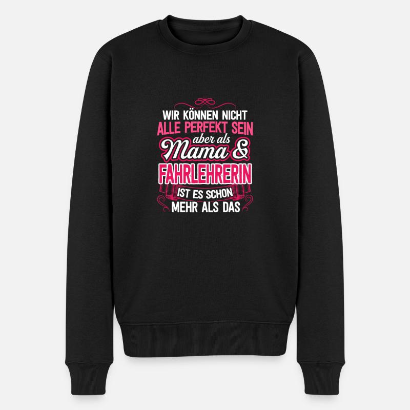 FAHRLEHRERIN - Mama - Männer Premium Bio Pullover - Schwarz