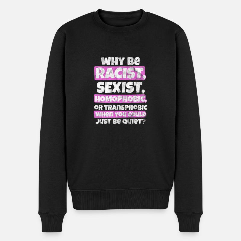 Sei kein Rassist, LGBT - Männer Premium Bio Pullover - Schwarz