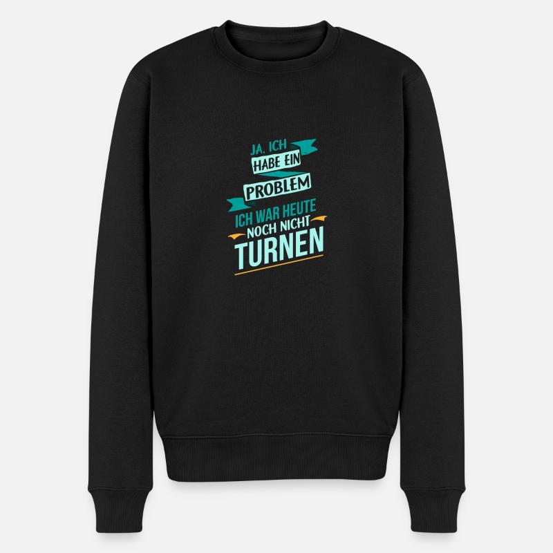Turnen Sport Problem ich liebe Geschenk - Männer Premium Bio Pullover - Schwarz