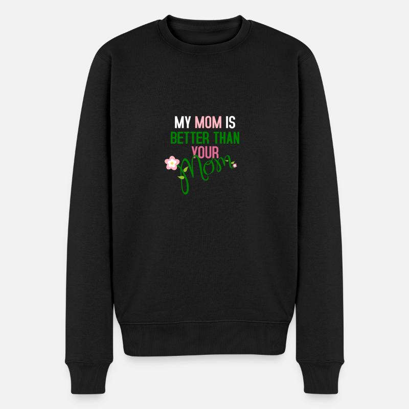 Meine Mutter ist besser als deine Mutter - Männer Premium Bio Pullover - Schwarz