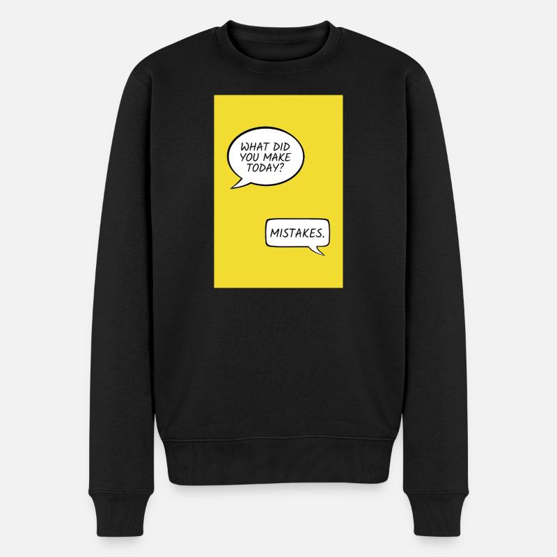 What Did You Make Today? – Mistakes - Männer Premium Bio Pullover - Schwarz