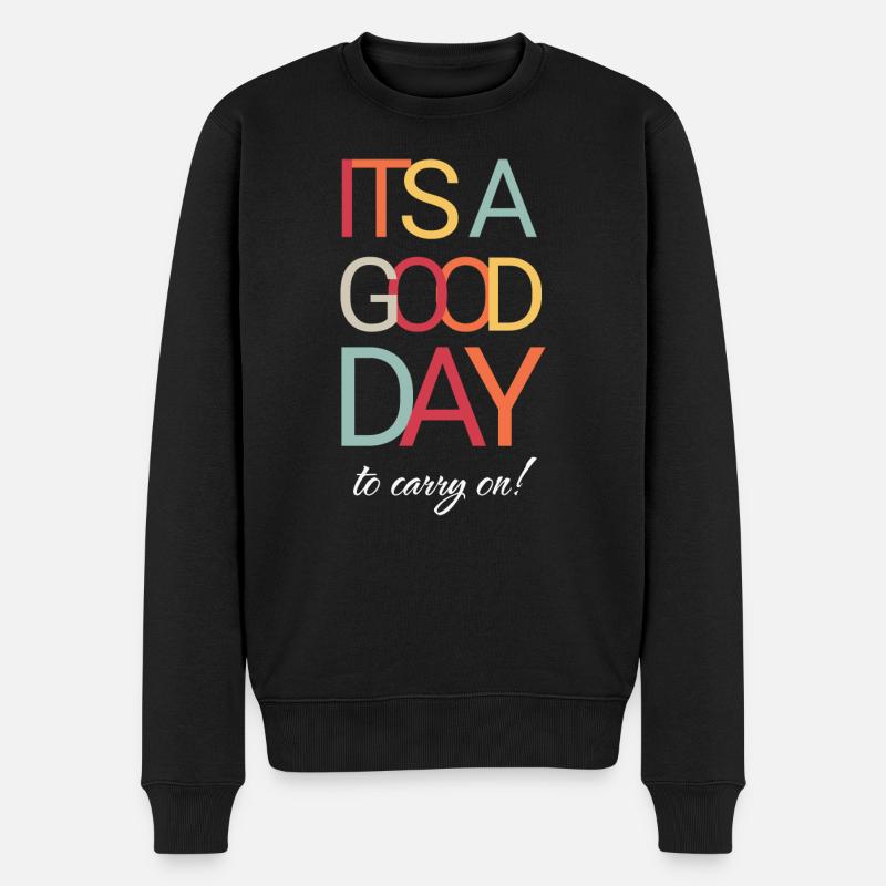 It's A Good Day To Carry On - Männer Premium Bio Pullover - Schwarz