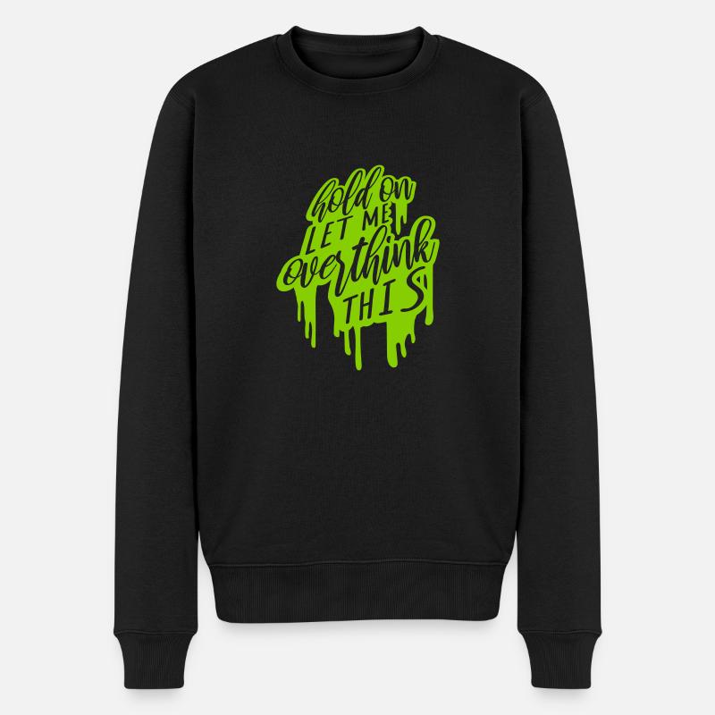 Let me overthink this - Männer Premium Bio Pullover - Schwarz