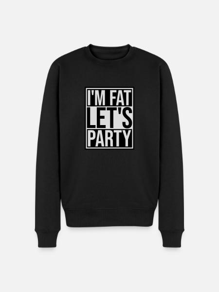 im fat lets party - Männer Premium Bio Pullover - Schwarz