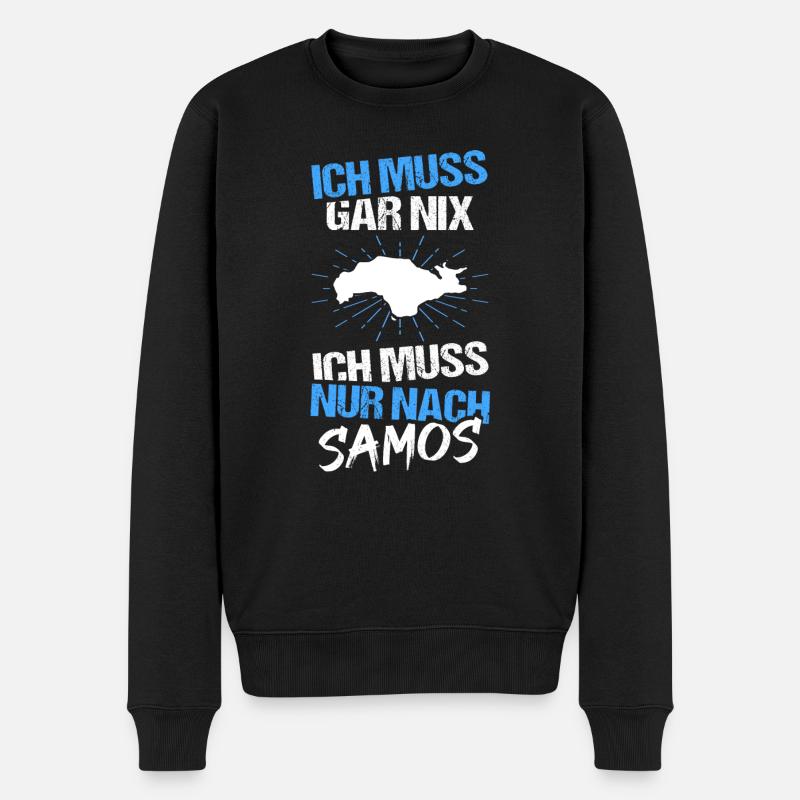 Ich Muss Gar Nix Ich Muss Nur Nach Samos Urlauber - Männer Premium Bio Pullover - Schwarz