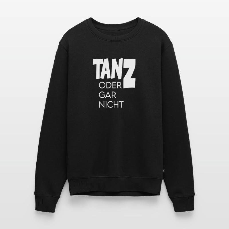 Tanz oder gar nicht Ganz oder garnicht Männer Premium Bio Pullover