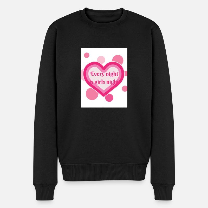Every night is girls night! - Männer Premium Bio Pullover - Schwarz