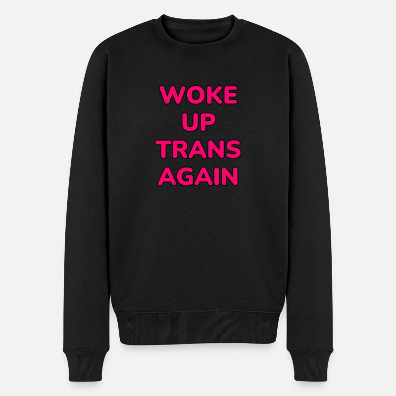 Trans wieder aufgewacht - Männer Premium Bio Pullover - Schwarz