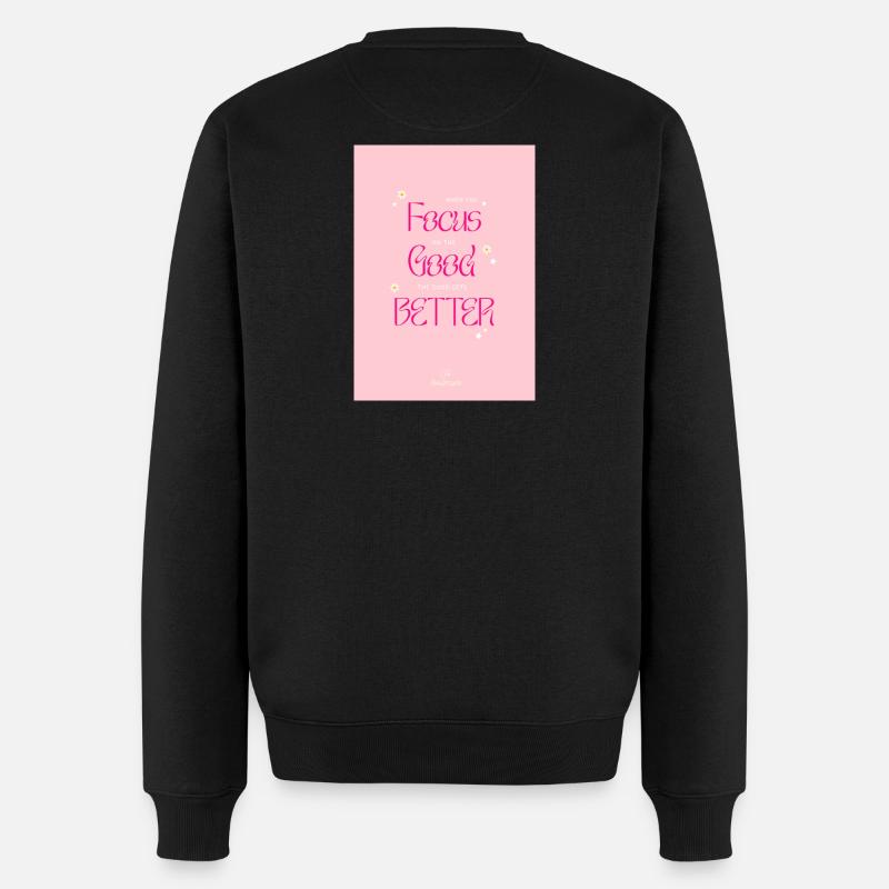 Wenn du dich auf das Gute konzentrierst, wird das Gute besser - Männer Premium Bio Pullover - Schwarz