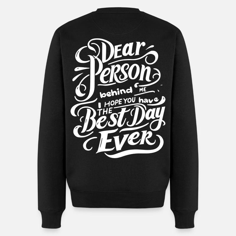dear person behind me spruch motvation positive - Männer Premium Bio Pullover - Schwarz