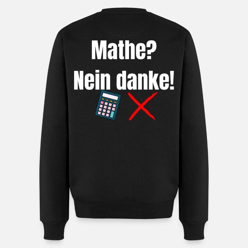 Mathe-_Nein_danke- - Männer Premium Bio Pullover - Schwarz